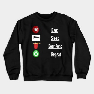 Eat, Sleep, Beer Pong, Repeat Crewneck Sweatshirt